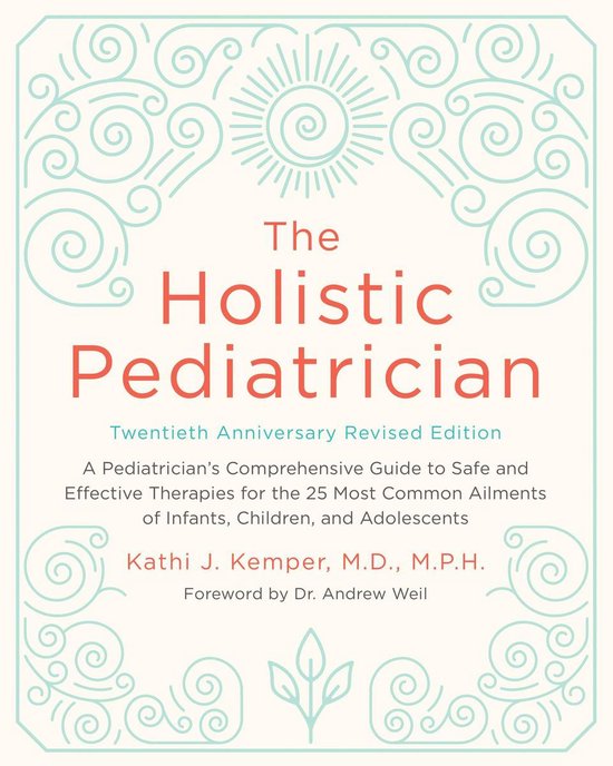 The Holistic Pediatrician, Twentieth Anniversary Revised Edi ... - cover