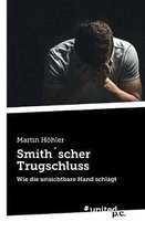 Smith´scher Trugschluss: Wie die unsichtbare Hand schlägt