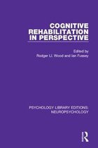 Psychology Library Editions: Neuropsychology- Cognitive Rehabilitation in Perspective