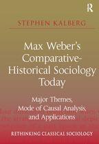 Rethinking Classical Sociology - Max Weber's Comparative-Historical Sociology Today
