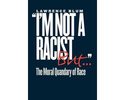 "I'm not a Racist, but..."