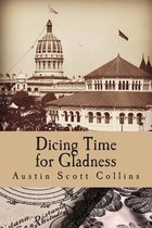 Dicing Time for Gladness