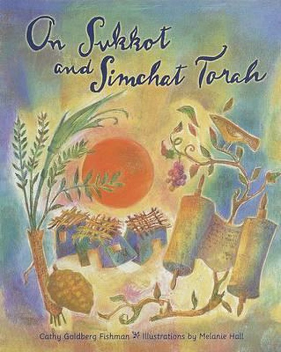 On Sukkot and Simchat Torah, Cathy Goldberg Fishman 9781580131650