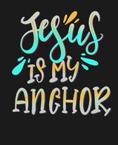 Jesus Is My Anchor