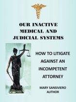 Our Inactive Medical and Judicial Systems