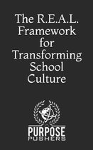 The R.E.A.L. Framework for Transforming School Culture