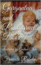 Gargantua and Pantagruel 1 - Gargantua and Pantagruel. Book I