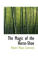 The Magic of the Horse-Shoe