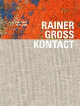 Rainer Gross: Kontact: NY Paintings