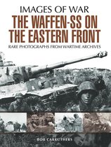 Images of War - The Waffen-SS on the Eastern Front