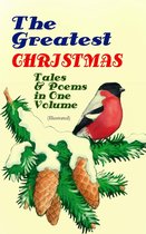 Omslag The Greatest Christmas Tales & Poems in One Volume (Illustrated)