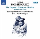 Santiago Philharmonic Orchestra, José Luis Domínguez - Dominguez: The Legend Of Joaquin Murieta (2 CD)