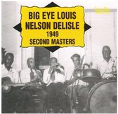 Big Eye Louis Nelson Delisle - 1949 - Second Masters (CD)