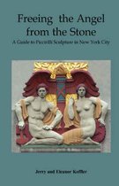 Freeing the Angel from the Stone a Guide to Piccirilli Sculpture in New York City