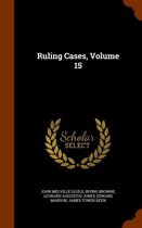 Ruling Cases, Volume 15