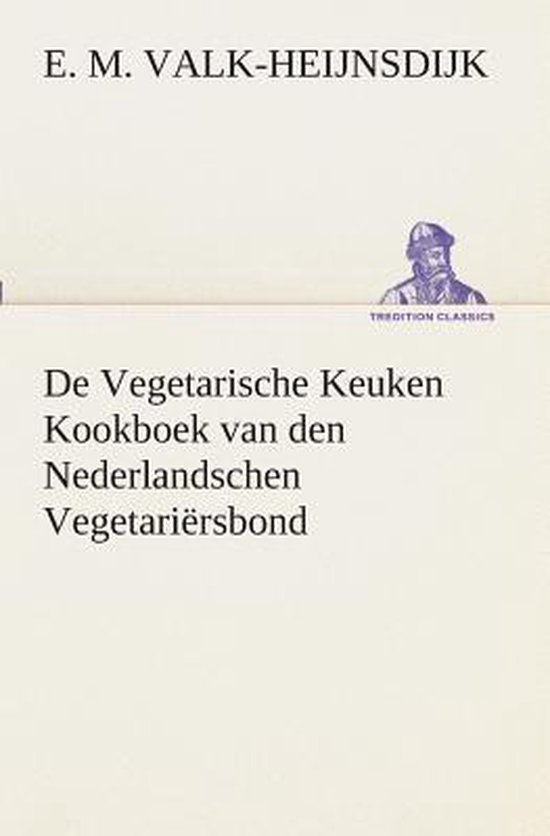 De Vegetarische Keuken Kookboek van den Nederlandschen Veget ... - cover