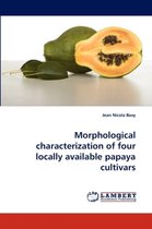 Morphological characterization of four locally available papaya cultivars