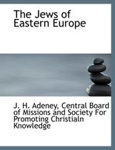 The Jews of Eastern Europe
