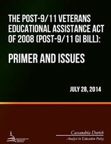 The Post-9/11 Veterans Educational Assistance Act of 2008 (Post-9/11 GI Bill)