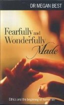 Fearfully and Wonderfully Made