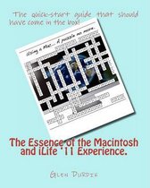 The Essence of the Macintosh and Ilife '11 Experience.