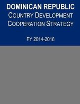Dominican Republic Country Development Cooperation Strategy, Fy 2014-2018
