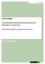 Unterrichtsstunde: Wortschatzarbeit im Wortfeld `In the City'
