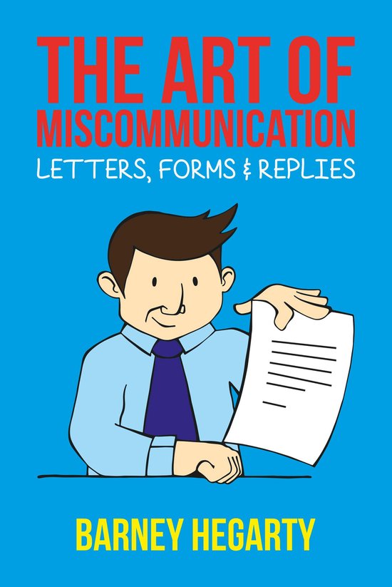 The Art of Miscommunication: Letters, Forms and Replies - cover