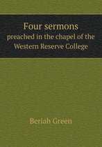 Four sermons preached in the chapel of the Western Reserve College