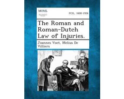 The Roman and Roman-Dutch Law of Injuries.