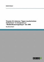 Theodor W. Adornos ''Typen musikalischen Verhaltens'' im Vergleich zur ''MedienNutzerTypologie'' der ARD
