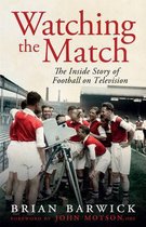 Brian Barwick-Watching The Match