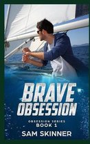 Brave Obsession