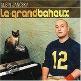 Albin Janoska - Le Grand Baheux
