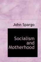 Socialism and Motherhood