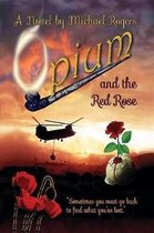 Opium and the Red Rose