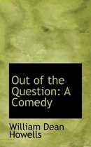Out of the Question