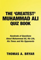 The Greatest Muhammad Ali Quiz Book