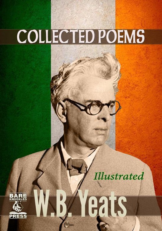 W.B. Yeats Collected Poems (Illustrated) Bare Knuckles Press ... - cover