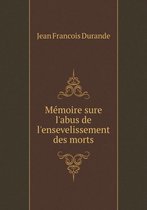 Memoire sure l'abus de l'ensevelissement des morts