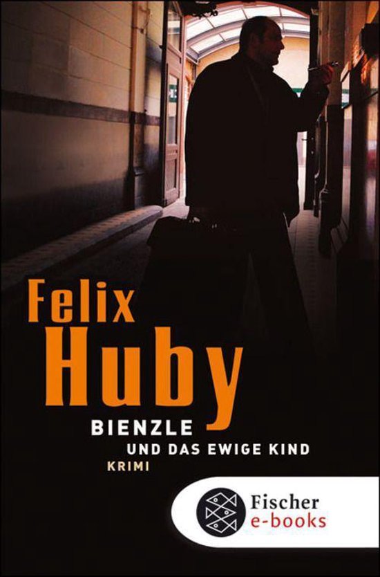 Kommissar Bienzle ermittelt Bienzle und das ewige Kind (ebook), Felix Huby