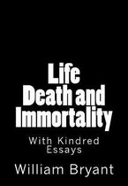 Life Death and Immortality