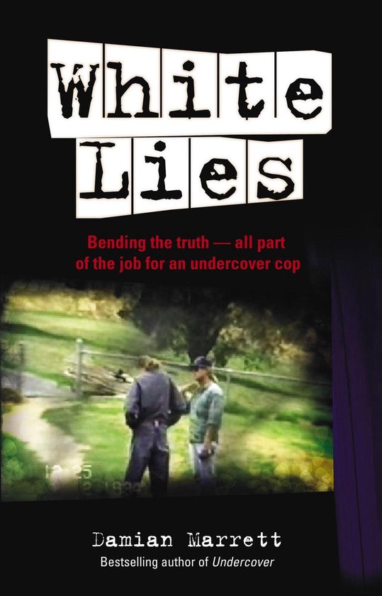 White Lies: Bending the Truth - All Part of the Job For an U ... - cover