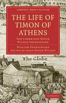 Cambridge Library Collection - Shakespeare and Renaissance Drama-The Life of Timon of Athens