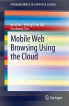 SpringerBriefs in Computer Science - Mobile Web Browsing Using the Cloud