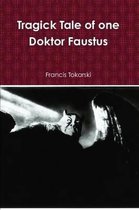 Tragick Tale of One Doktor Faustus