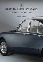 Shire Library 832 - British Luxury Cars of the 1950s and ’60s
