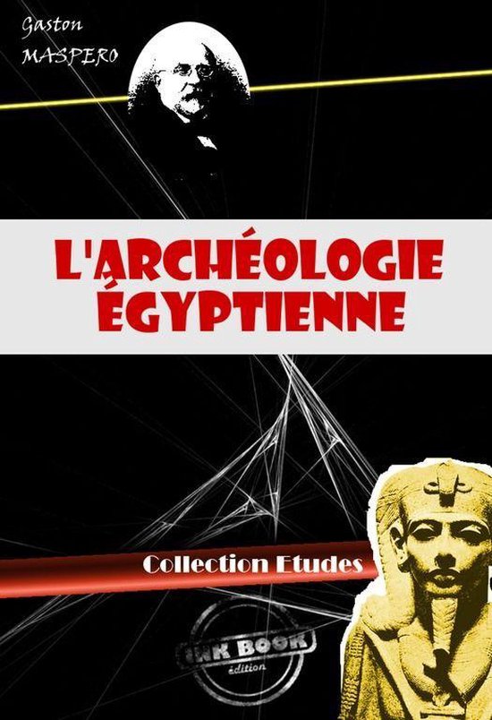 Faits & Documents - L'archéologie égyptienne (avec 299 fig ... - cover