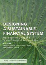 Palgrave Studies in Sustainable Business In Association with Future Earth - Designing a Sustainable Financial System