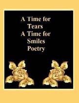 A Time For Tears A Time For Smiles Poetry